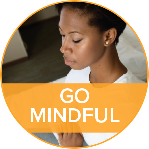 Go mindful